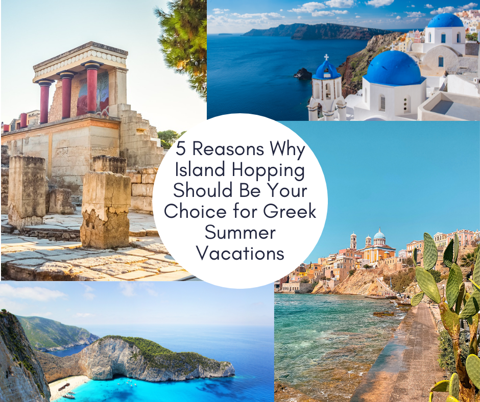 5 Reasons Why Island Hopping Should Be Your Choice for Greek Summer Vacations